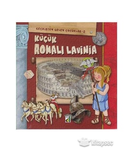 KÜÇÜK ROMALI LAVİNİA ( GEÇMİŞTEN GELEN ÇOCUKLAR 2 - DAMLA YAYINEVİ (Karışık)