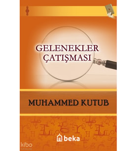 Gelenekler Çatışması Beka Yayınları Muhammed Kutub