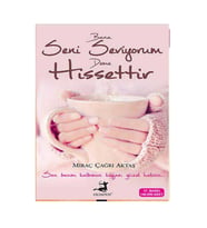 Bana Seni Seviyorum Deme Hissettir - Miraç Çağrı Aktaş