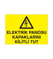 Elektrik Panosu Kapalarını Kilitli Tut Uyarı Levhası 20x30cm (Karışık)