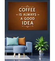 Coffee Is Always Good Idea Dekoratif Kanvas - Mdf Ahşap Tablo