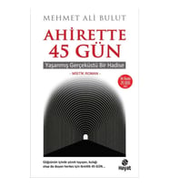 Ahirette 45 Gün - Yaşanmış Gerçeküstü Bir Hadise