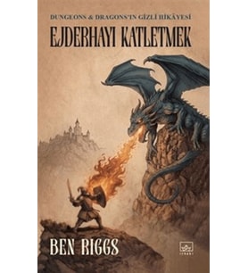 Ejderhayı Katletmek: Dungeons ve Dragons'ın Gizli Hikayesi