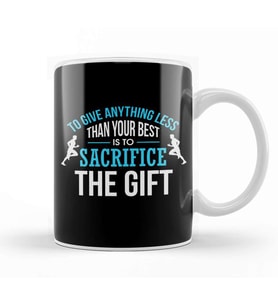 Less Than Your Best Is To Sacrifice The Gift Kupa Bardak Porselen