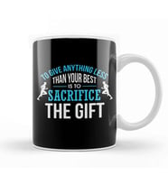 Less Than Your Best Is To Sacrifice The Gift Kupa Bardak Porselen