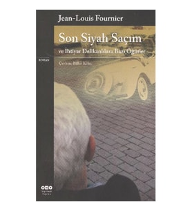 SON SİYAH SAÇIM VE İHTİYAR DELİKANLILARA BAZI ÖĞÜTLER