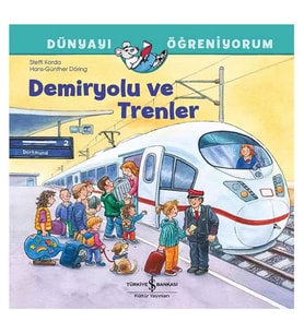 Demiryolu ve Trenler Steffi Korda İş Bankası Kültür Yayınları