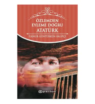 Özlemden Eyleme Doğru Atatürk