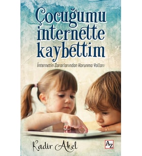 Çocuğumu İnternette Kaybettim-Kadir Akel