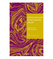 Müslümanlar Nasıl Kardeş Olur?