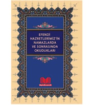 Efendi Hazretlerimizin Namazlarda ve Sonrasında Okudukları