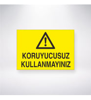 Koruyucusuz Kullanmayınız 21x28 Arkası Yapışkanlı Levha