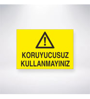 Koruyucusuz Kullanmayınız 21x28 Arkası Yapışkanlı Levha