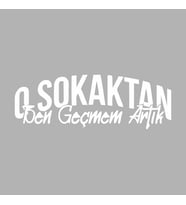 O Sokaktan Ben Geçmem Artık Araba Sticer siyah 16x5 CM (Beyaz)