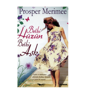 Belki Hüzün, Belki de Aşk Prosper Merimee