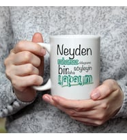 Neyden Rahatsız Olduysanız Söyleyin Bir Daha Yapayım Baskılı Beyaz Kupa