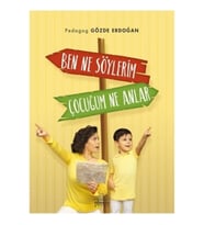 Ben Ne Söylerim Çocuğum Ne Anlar