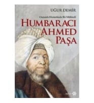 Osmanlı Hizmetinde Bir Mühtedi - Humbaracı Ahmed Paşa