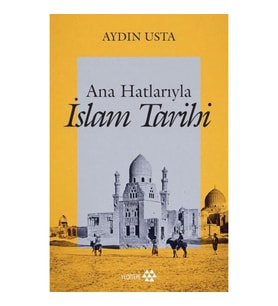 Ana Hatlarıyla İslam Tarihi