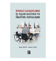 Engelli Çalışanlarda İş Yaşam Kalitesi ve Örgütsel Sosyalleşme