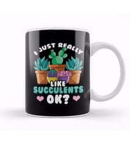 Cute I Just Really Like Succulents OK Plant Kupa Bardak Porselen