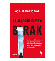 Uslu Çocuk Olmayı Bırak
