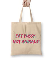 Eat Pussy Not Animals Bez Çanta Uzun Saplı