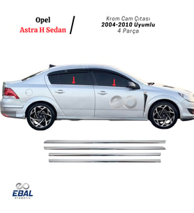 Opel Astra H SEDAN Krom Cam Çıtası 4 Parça 2004-2010 Arası P.Çelik