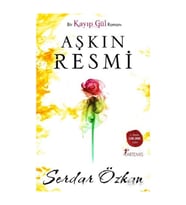Bir Kayıp Gül Romanı Aşkın Resmi-Serdar Özkan