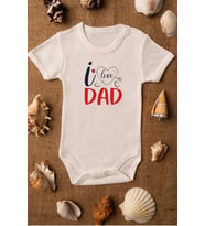 I Love Dad Organik Baskılı Bebek Body %100 Pamuklu zıbın
