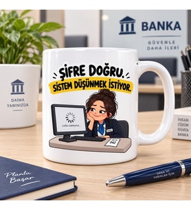 Şifre Doğru Sistem Düşünmek İstiyor Esprili Bankacı Baskılı Kupa – Banka Çalışanı Hediyesi