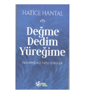 Değme Dedim Yüreğime