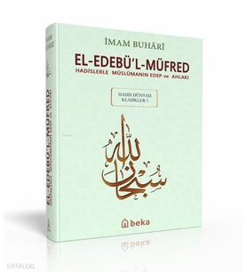 Hadislerle Müslümanın Edep ve Ahlakı - el-Edebül Müfred - Arapça Metinli (Küçük Boy) Beka Yayınları İmam Buhari