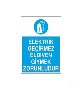Elektrik Geçirmez Eldiven Giymek Zorunludur Uyarı Levhası 20x30cm (Karışık)