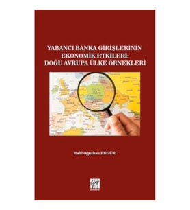 Yabancı Banka Girişlerinin Ekonomik Etkileri : Doğu Avrupa Ülke Örnekleri