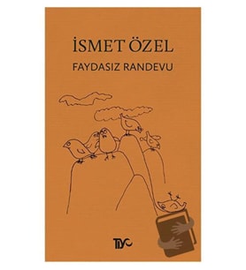 Faydasız Randevu İsmet Özel Tiyo