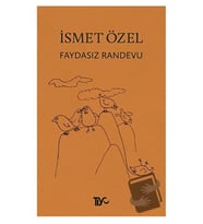 Faydasız Randevu İsmet Özel Tiyo