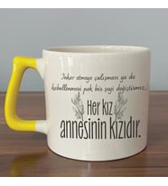 Her Kız Annesinin Kızıdır Baskılı Sarı Kulplu D Kupa