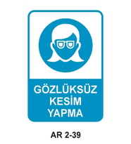 GÖZLÜKSÜZ KESİM YAPMA KADIN FİGÜRLÜ İŞ GÜVENLİĞİ UYARI LEVHASI 1 ADET PVC 21 X 29CM