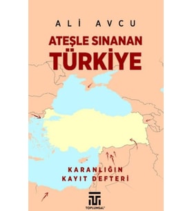 Ateşle Sınanan Türkiye