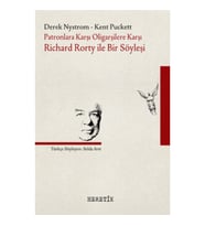 Patronlara Karşı, Oligarşilere Karşı: Richard Rorty ile Bir Söyleşi