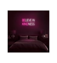 BELIEVE IN KINDNESS Yazılı Neon Tabela