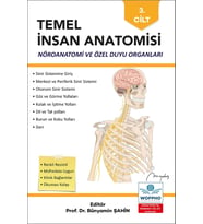 Temel İnsan Anatomisi 3. Cilt Nöroanatomi ve Özel Duyu Organları