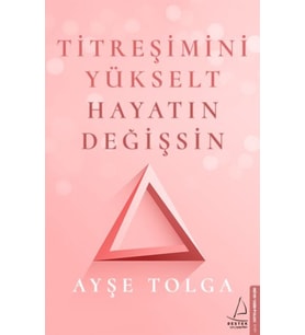 Titreşimini Yükselt Hayatın Değişsin