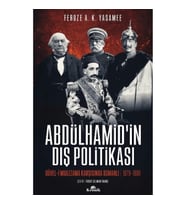 Abdülhamid’in Dış Politikasi Düvel-i Muazzama Karşısında Osmanlı (1878-1888)