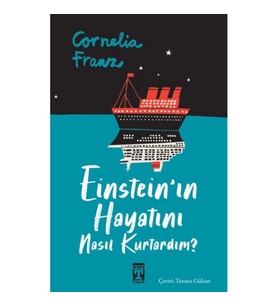 Einstein'ın Hayatını Nasıl Kurtardım?