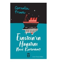 Einstein'ın Hayatını Nasıl Kurtardım?