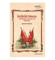 İstiklal Marşı Tarihçesi Anlamı ve Yorumu