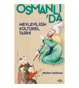 Osmanlı’da Mevleviliğin Kültürel Tarihi