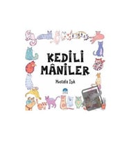 Kediler Maniler / Martı Çocuk Yayınları / Mustafa Işık